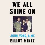 We All Shine On, Elliot Mintz