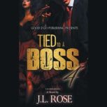 Tied to a Boss 4, J. L. Rose