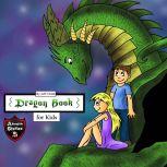Dragon Book for Kids Diary of a Friendly Dragon, Jeff Child