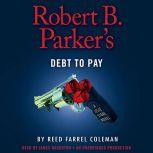 Robert B. Parkers Debt to Pay, Reed Farrel Coleman