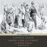 Maggie A Girl of the Streets and oth..., Stephen Crane