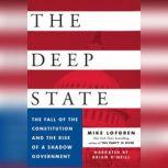 The Deep State The Fall of the Constitution and the Rise of a Shadow Government, Mike Lofgren