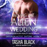 My Big Fat Alien Wedding, Tasha Black