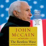 The Restless Wave Good Times, Just Causes, Great Fights, and Other Appreciations, John McCain