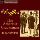 Raffles The Amateur Cracksman, E. W. Hornung