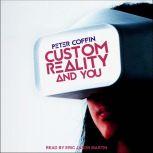 Custom Reality and You, Peter Coffin