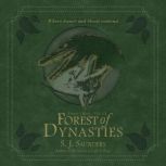 Forest of Dynasties, S.J. Saunders