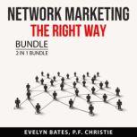 Network Marketing the Right Way Bundle, Evelyn Bates