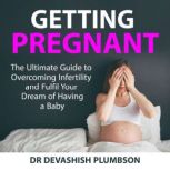 Getting Pregnant, Dr Devashish Plumbson
