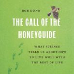 The Call of the Honeyguide, Rob Dunn