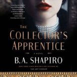 The Collectors Apprentice, B. A. Shapiro
