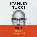 Taste My Life Through Food, Stanley Tucci