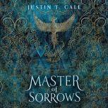 Master of Sorrows, Justin Travis Call