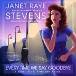 Every Time We Say Goodbye, Janet Raye Stevens
