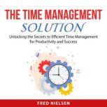 The Time Management Solution, Fred Nielsen