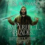 imPerfect Blades, C.N. Rowan