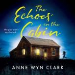 The Echoes in the Cabin, Anne Wyn Clark