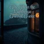 The Hour the Lighthouse Turned Twice, ADRIAN GOMEZ