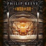 Web of Air, A Fever Crumb Book 2, Philip Reeve