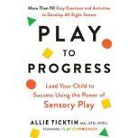 Play to Progress, Allie Ticktin