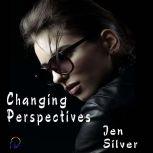 Changing Perspectives, Jen Silver