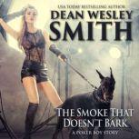 The Smoke That Doesn't Bark A Poker Boy Story, Dean Wesley Smith
