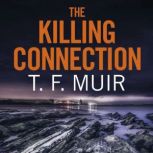 The Killing Connection, T.F. Muir