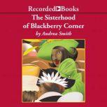 The Sisterhood of Blackberry Corner, Andrea Smith