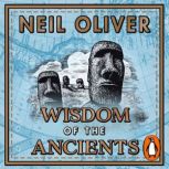 Wisdom of the Ancients, Neil Oliver