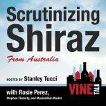 Scrutinizing Shiraz from Australia Vine Talk Episode 111, Vine Talk
