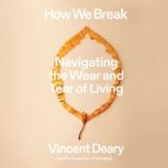 How We Break, Vincent Deary