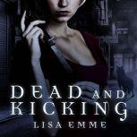 Dead and Kicking, Lisa Emme