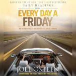 Daily Readings from Every Day a Friday 90 Devotions to Be Happier 7 Days a Week, Joel Osteen