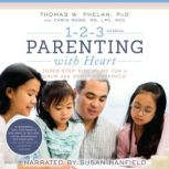 123 Parenting with Heart, Thomas Phelan, PhD