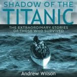 Shadow of the Titanic, Andrew Wilson