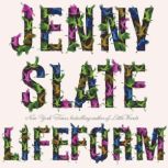 Lifeform, Jenny Slate