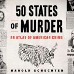 50 States of Murder, Harold Schechter