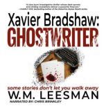 Xavier Bradshaw Ghostwriter, W. M. Leesman