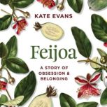 Feijoa, Kate Evans