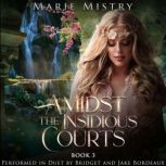 Amidst the Insidious Courts, Marie Mistry