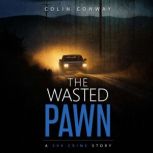 The Wasted Pawn, Colin Conway