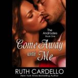 Come Away With Me, Ruth Cardello