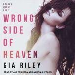 Wrong Side of Heaven, Gia Riley