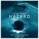 HAZARD How To Change Your Destiny Or Love It Now, Cosmin Onofrei