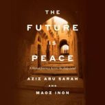 The Future Is Peace, Aziz Abu Sarah