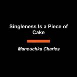 Singleness Is a Piece of Cake, Manouchka Charles