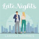 Late Nights, Larissa Hommes