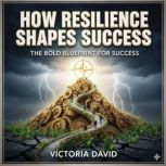 How Resilience Shapes Success, Victoria Davd