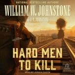 Hard Men to Kill, William W. Johnstone