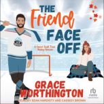 The Friend Face Off, Grace Worthington